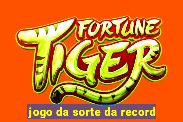 jogo da sorte da record